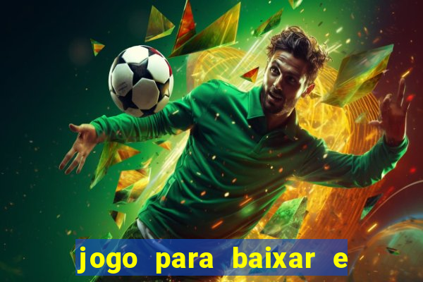 jogo para baixar e ganhar dinheiro